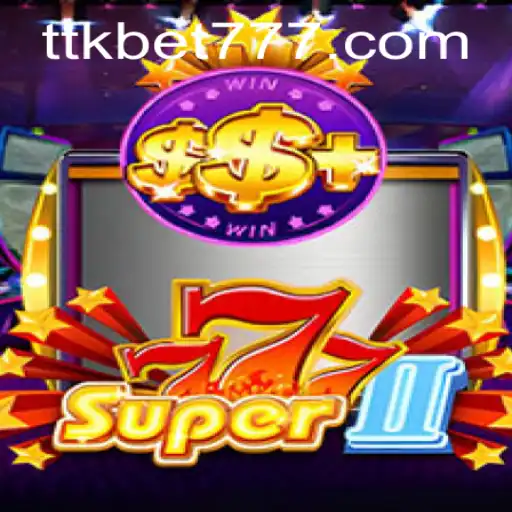 Descubra a Emoção do Jogo Super777II em TTKbet.com